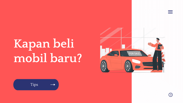 Waktu yang tepat untuk membeli mobil baru!