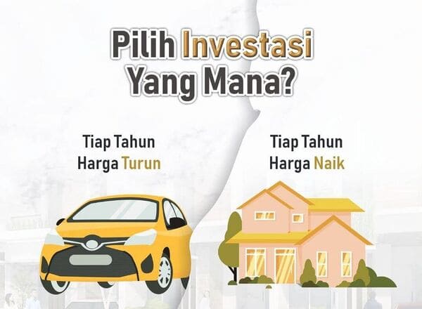 Pilihan investasi yang baik mobil atau rumah