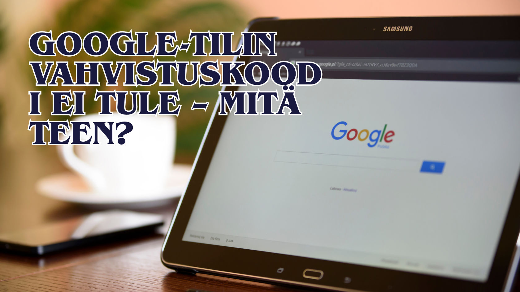 En saa Google-tilin vahvistuskoodia. Mitä teen?