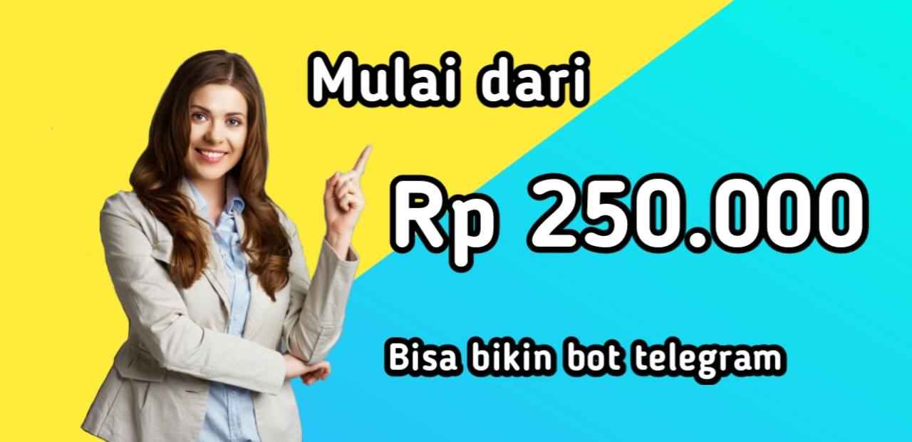 Hanya dengan Rp 250rb sudah bisa buat bot telegram.