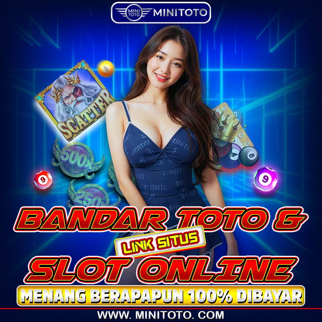 MINITOTO : Slot Gacor Toto Bandar Deposit 10k Pasti Menang