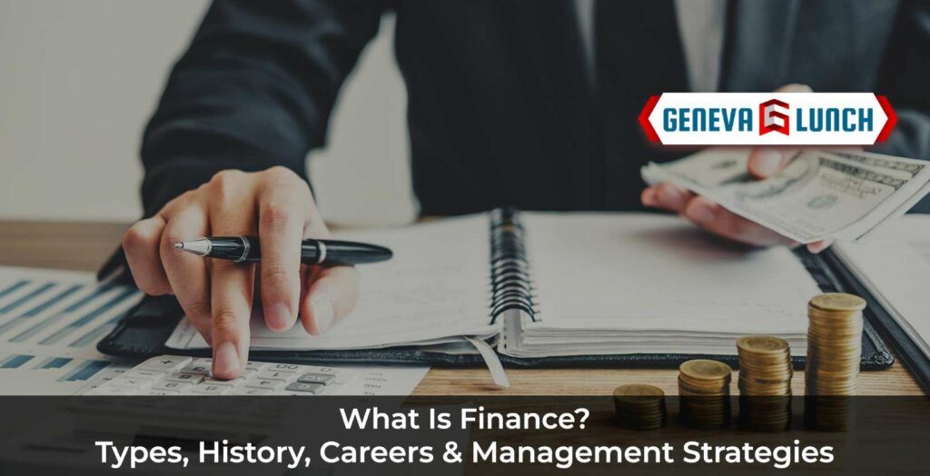 What is Finance? Types, History, Careers & Management Strategies