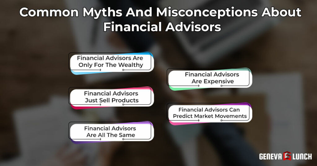 What Does A Financial Advisor Do? Common Myths And Misconceptions About Financial Advisors