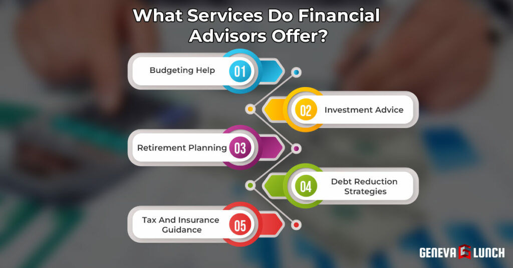 What Does A Financial Advisor Do? What Services Do Financial Advisors Offer