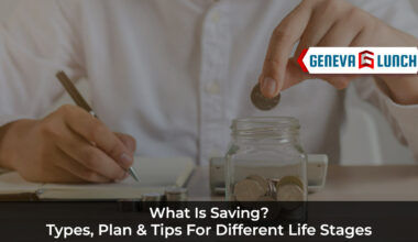 What is Saving? Types, Plan & Tips for Different Life Stages