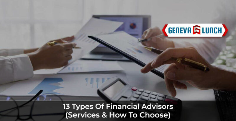 13 Types Of Financial Advisors (Services & How To Choose)