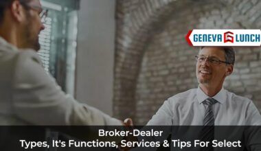 Broker-Dealer: Types, it's Functions, Services & Tips for Select