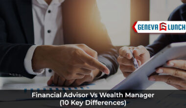 Financial Advisor Vs Wealth Manager (10 Key Differences)