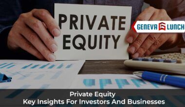 Private Equity: Key Insights for Investors and Businesses