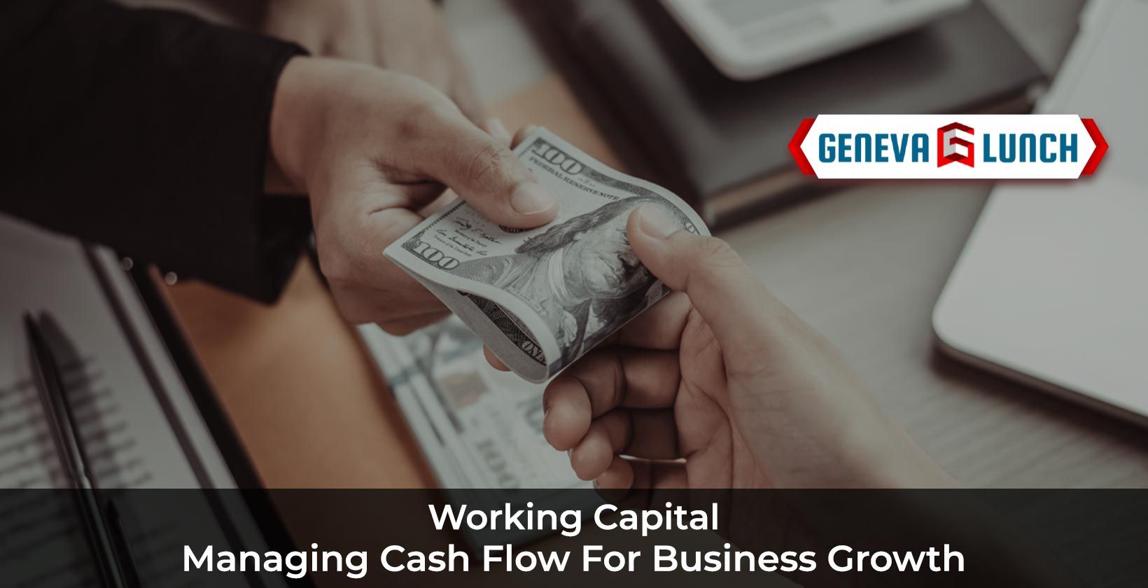Working Capital Managing Cash Flow for Business Growth Geneva Lunch