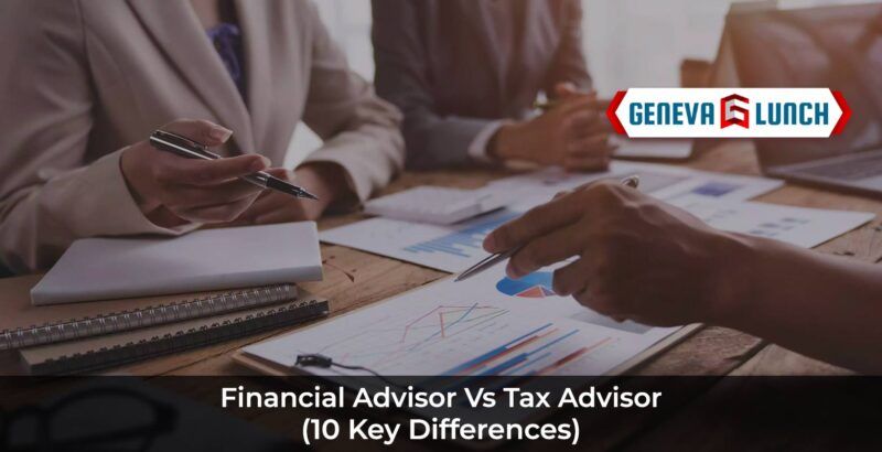 Financial Advisor Vs Tax Advisor (10 Key Differences)