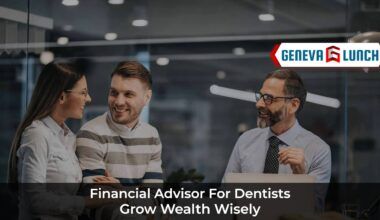 Financial Advisor for Dentists: Grow Wealth Wisely