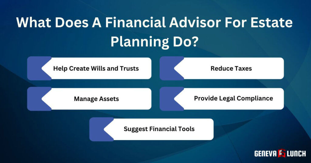 What Does A Financial Advisor For Estate Planning Do
