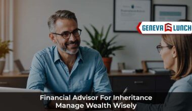 Financial Advisor for Inheritance: Manage Wealth Wisely