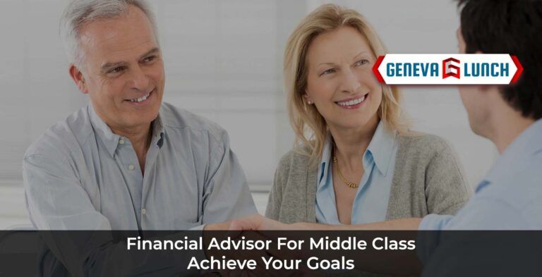 Financial Advisor for Middle Class: Achieve Your Goals