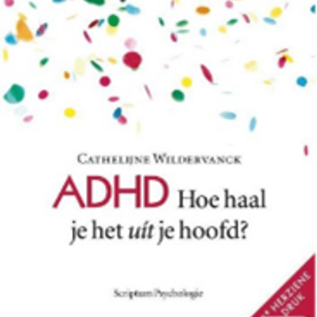 ADHD hoe haal je het uit je hoofd