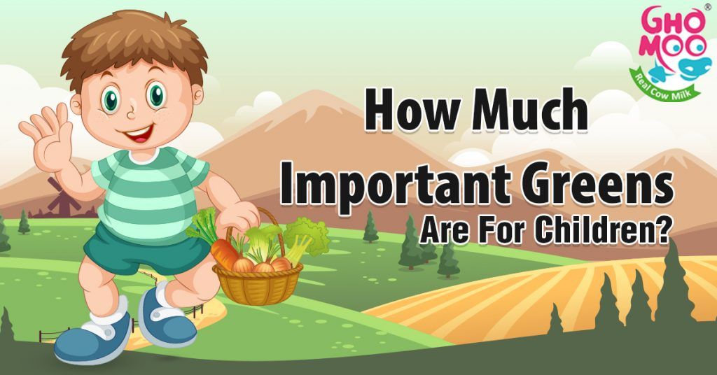 How Much Important Greens Are For Children