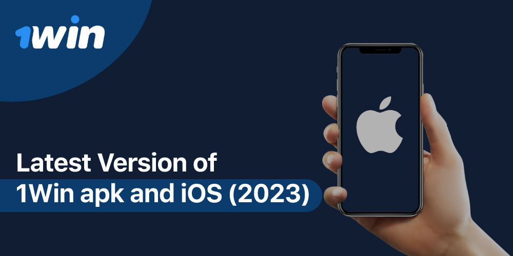 Latest Version of 1Win apk and iOS (2023)