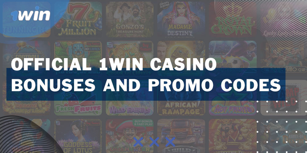 Official 1Win Casino Bonuses and Promo codes