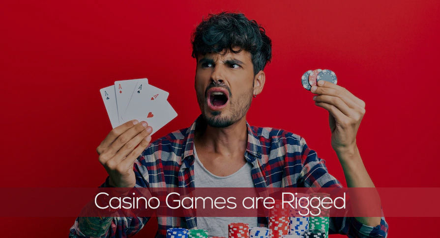 Casino Games are Rigged