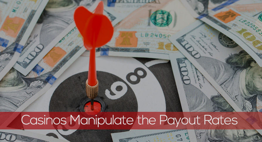 Casinos Manipulate the Payout Rates