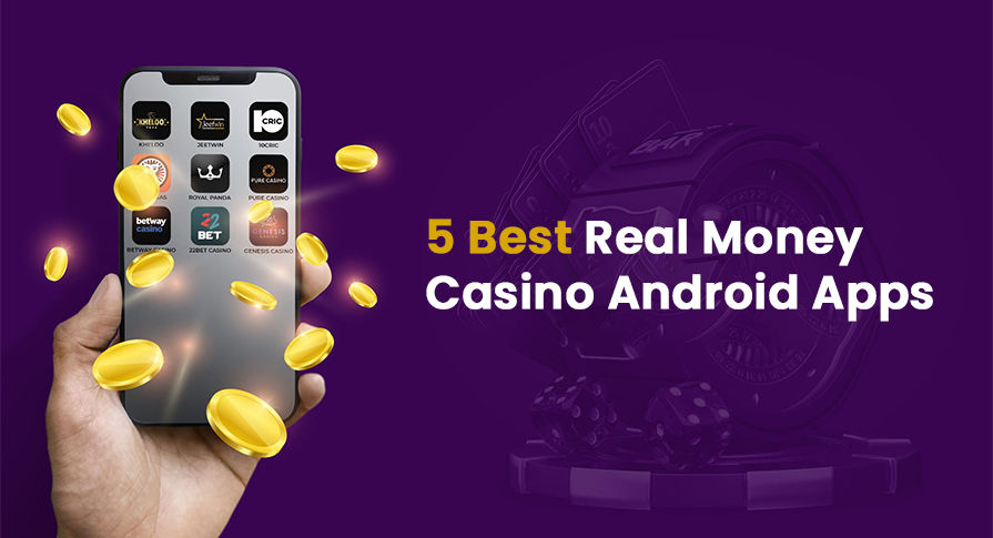 5 Best Real Money Casino Android Apps