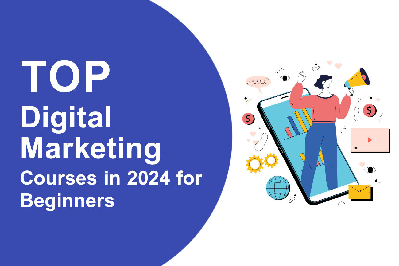 Top Digital Marketing Courses in 2024 for Beginners