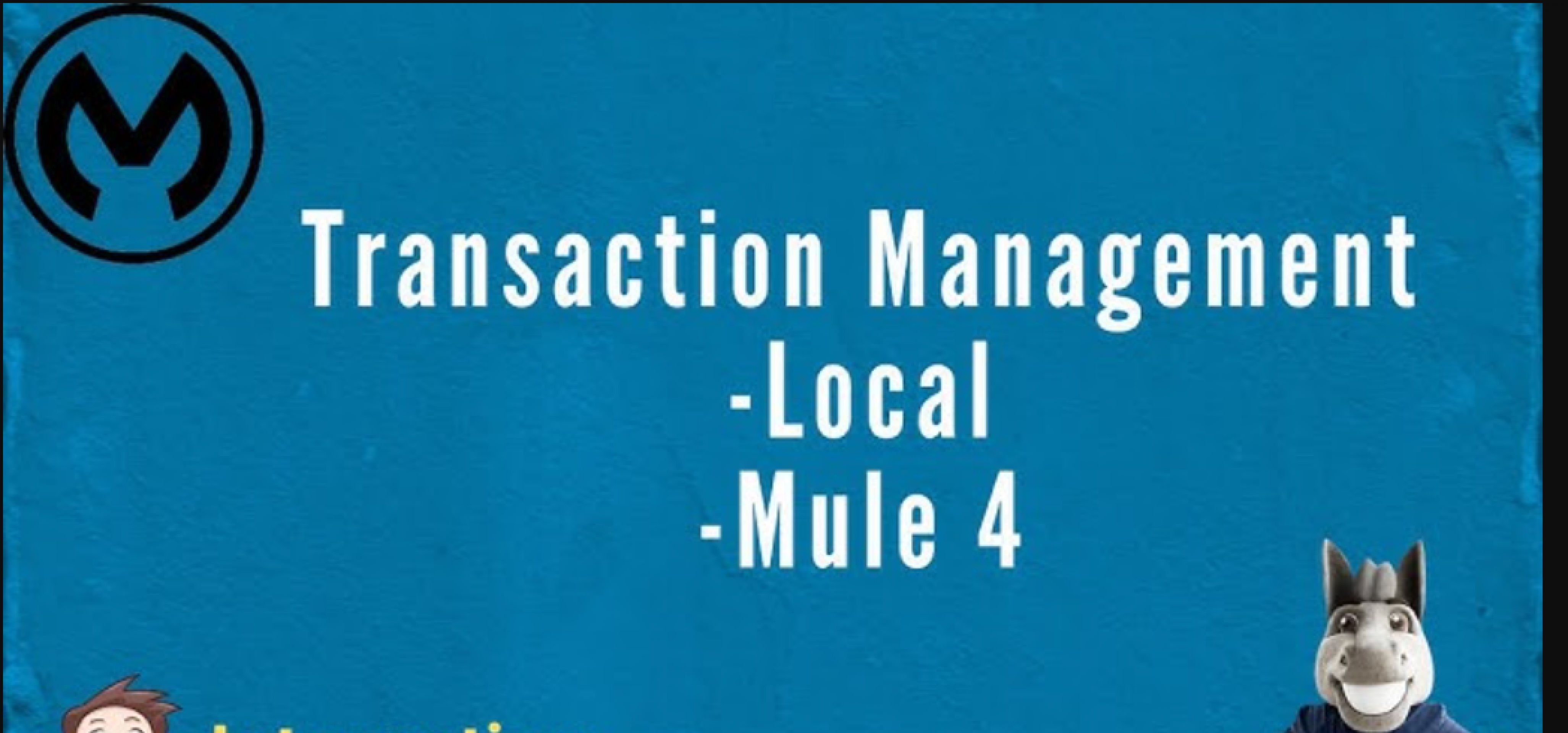 Mastering Transaction Management in MuleSoft: A Comprehensive Guide