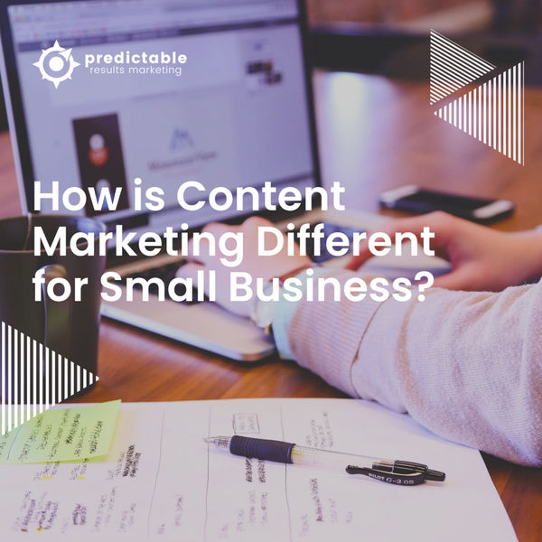 How is Content Marketing Different for Small Business?