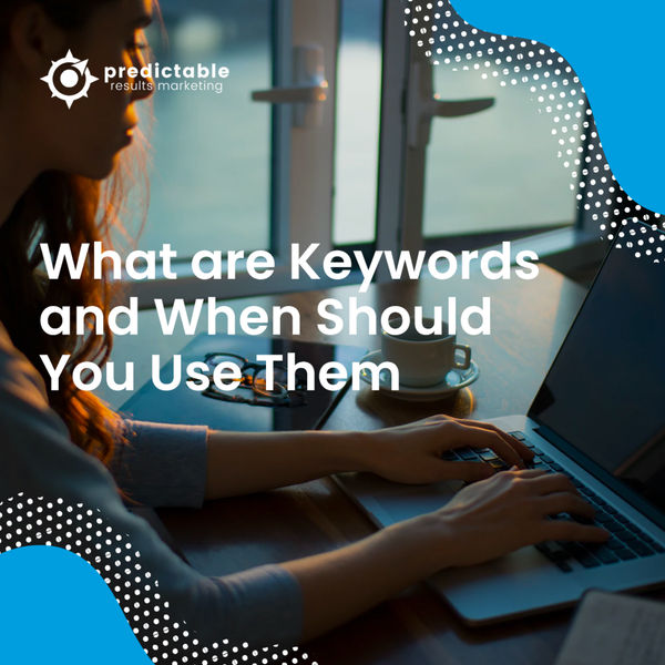 What are Keywords and When Should You Use Them