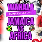 Wahala Comedy Clash: Jamaica Vs Africa