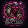 12 WEEK x PINK COMA LSO🔥⛽ by: QUADZAZA💯