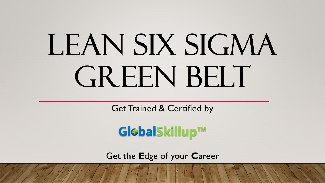 Lean Six Sigma Green Belt – GlobalSkillup™