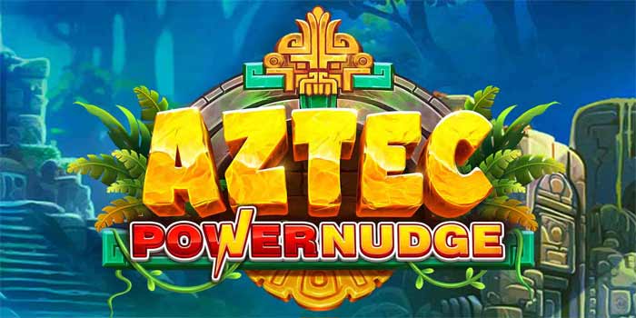 Fitur Jackpot Slot Aztec Powernudge Beruntun700 