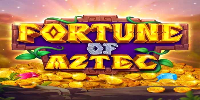 Jackpot Legendaris Di Slot Fortune Of Aztec700 
