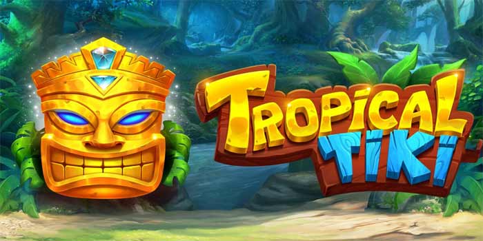 Jackpot Santai Di Slot Tropical Tiki700 