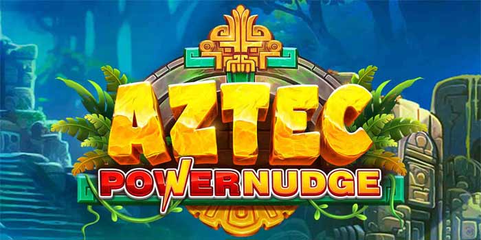 Kekuatan Rahasia Jackpot Slot Aztec Powernudge700 