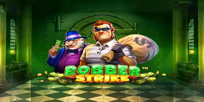 Ketegangan Jackpot Di Slot Robber Strike700 