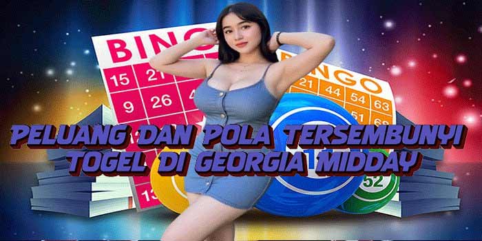 Peluang Dan Pola Tersembunyi Togel Di Georgia Midday700 