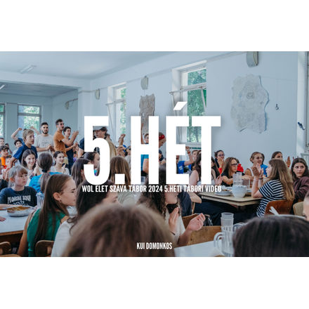 5. HÉT | 2024 Nyári tábor