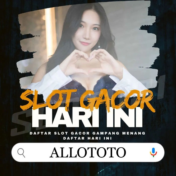 ALLOTOTO: Website Resmi Permainan Judi Togel Slot Gacor Online Terbaru Gampang Maxwin No 1 Di Indonesia