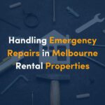 Handling Emergency Repairs in Melbourne Rental Properties
