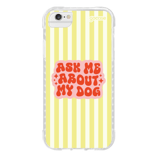 Capinha para celular  Ask Me About My Dog
