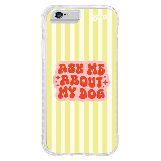 Capinha para celular  Ask Me About My Dog