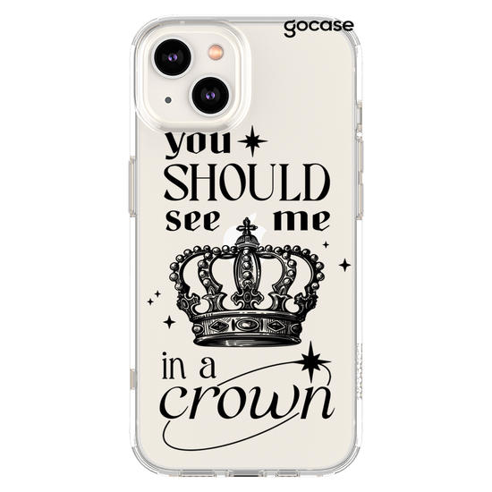 Capinha para celular  You Should See Me In a Crown