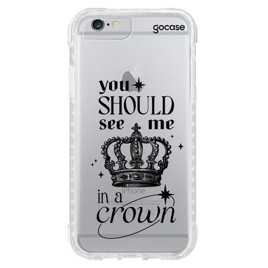 Capinha para celular  You Should See Me In a Crown