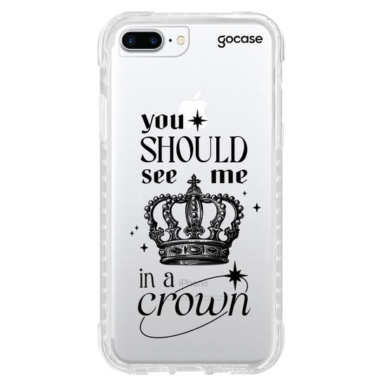 Capinha para celular  You Should See Me In a Crown
