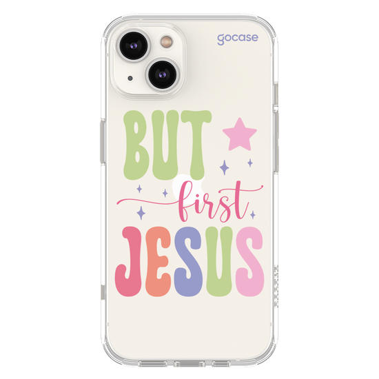  But First, Jesus