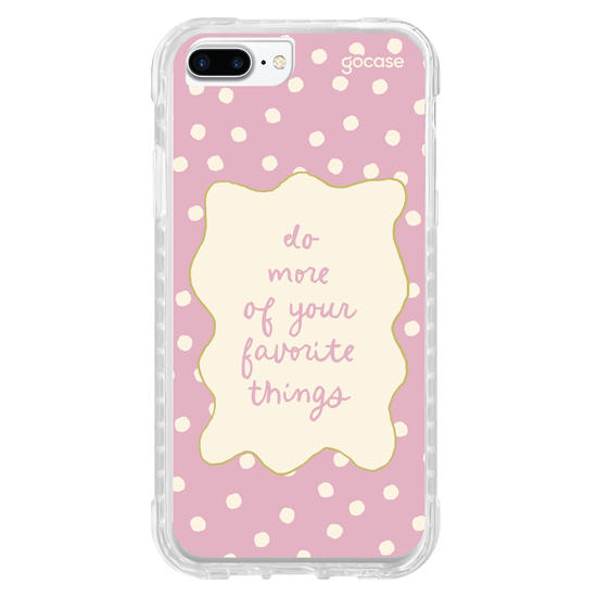 Capinha para celular  Do More Favorite Things