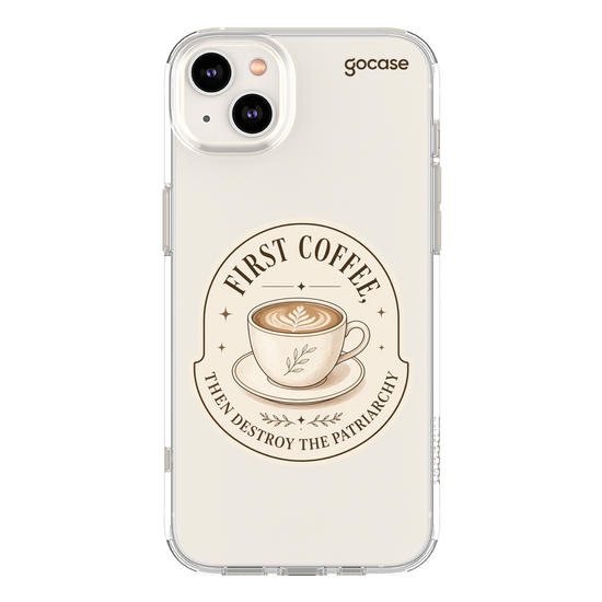 Capinha para celular  First Coffee... Then Destroy the Patriarchy